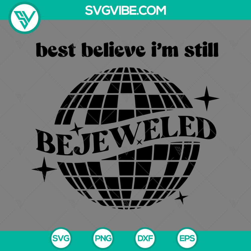 best believe i m still bejeweled svg taylor swift bejeweled lyrics svg png eps dxf file mockup