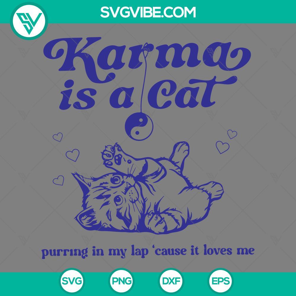 karma is a cat purring in my lap cause it loves me svg taylor swift karma lyrics svg png eps dxf file mockup