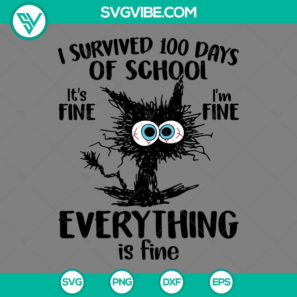 i survived 100 days of school svg it s fine i m fine everythings is fine black cat svg png files mockup