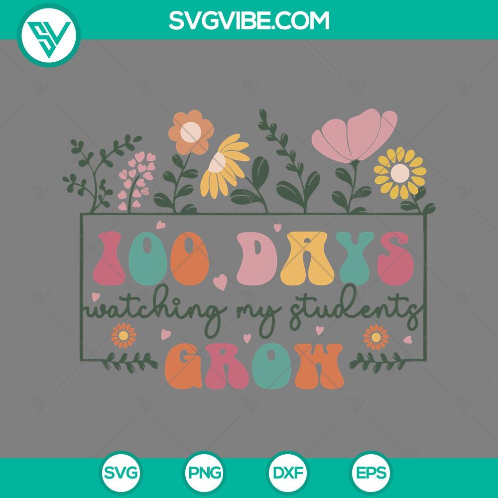 100 days watching my students grow svg png dxf eps mockup