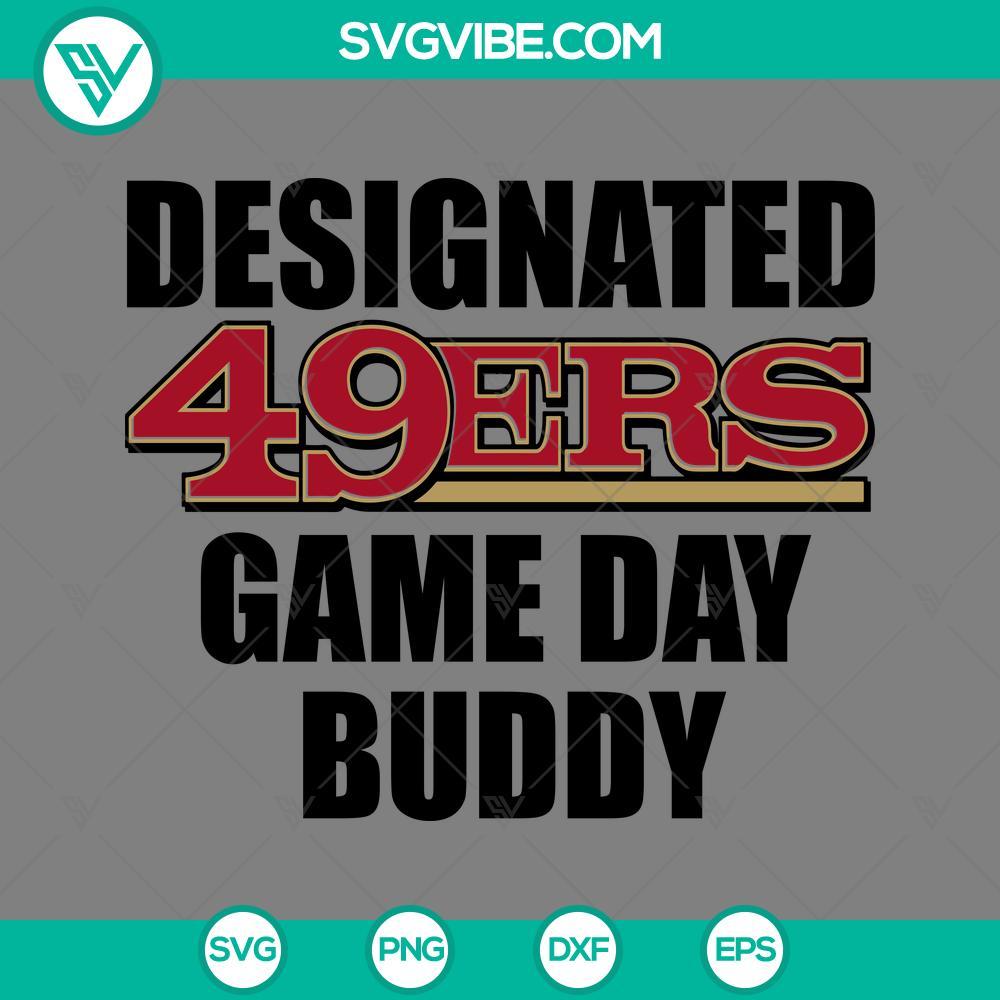 designated 49ers game day buddy svg san francisco 49ers super bowl 2024 svg png eps dxf file mockup