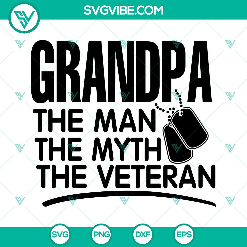 grandpa the man the myth the veteran svg veterans day svg png eps dxf mockup