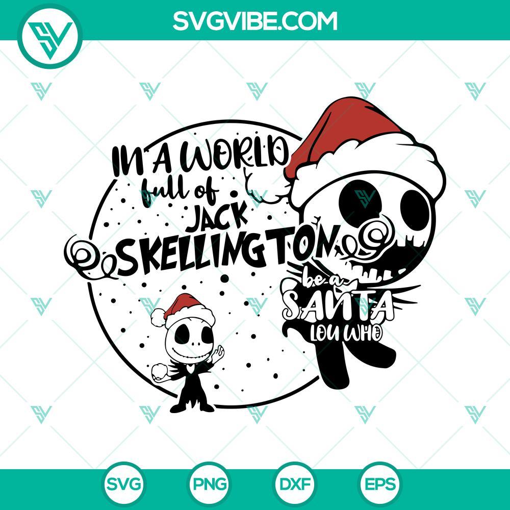 in a world full of jack skellington be a santa lou who svg jack skellington santa claus svg mockup