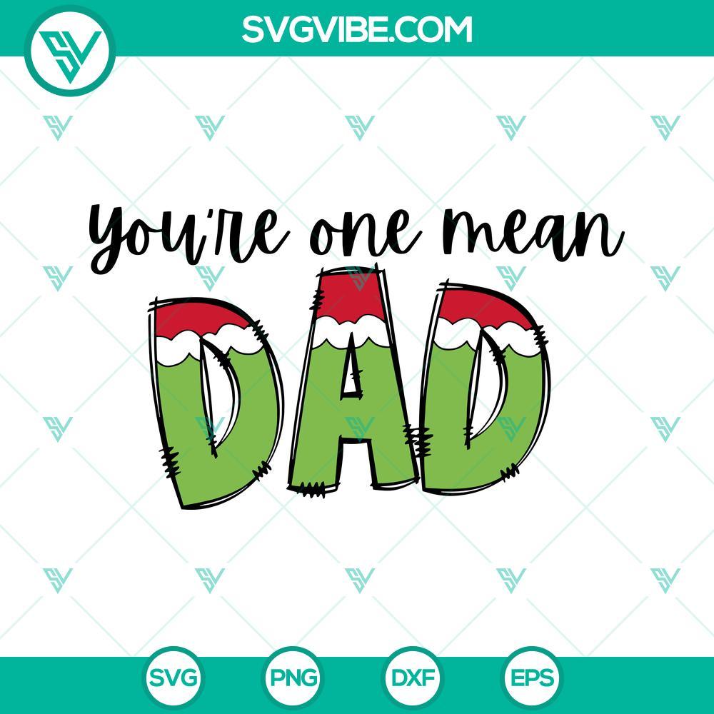 you re one mean dad grinch svg christmas dad svg png files mockup