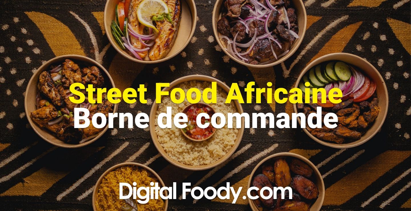 Image d'actualité : Franchises de street food africaine : comment la borne de commande accélère votre croissance