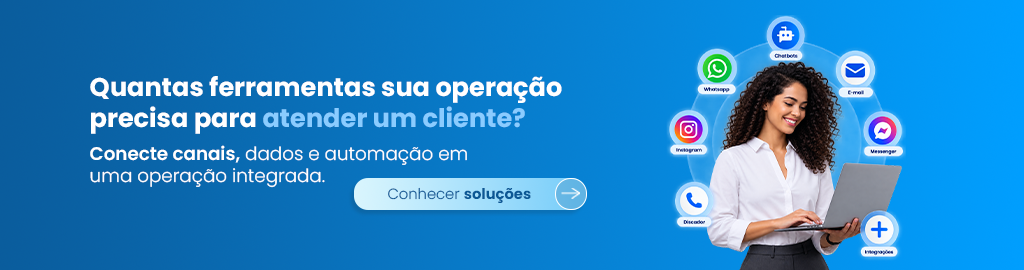 Soluções integradas para atendimento com canais, dados e automação
