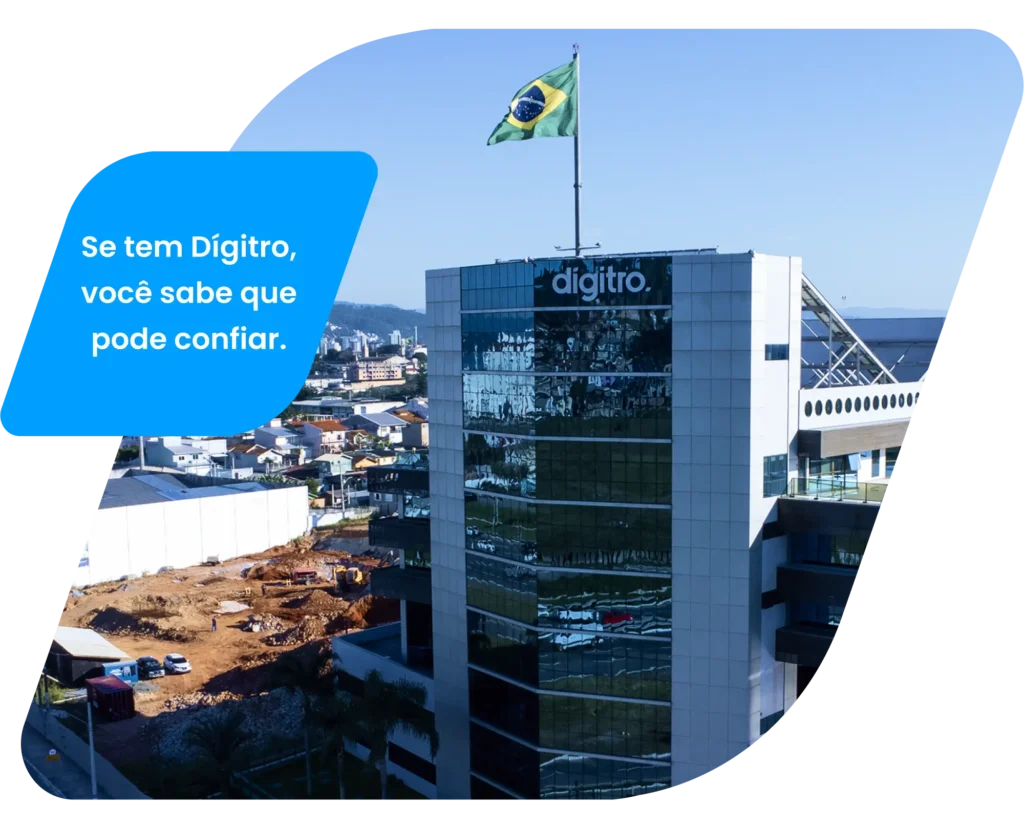 Se tem Dígitro, você sabe que pode confiar.