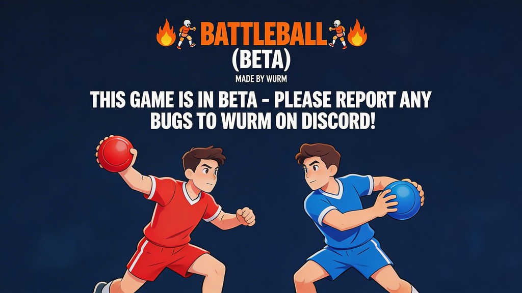 🔥🤾BattleBall🤾🔥 (BETA) [MADE BY WURM]