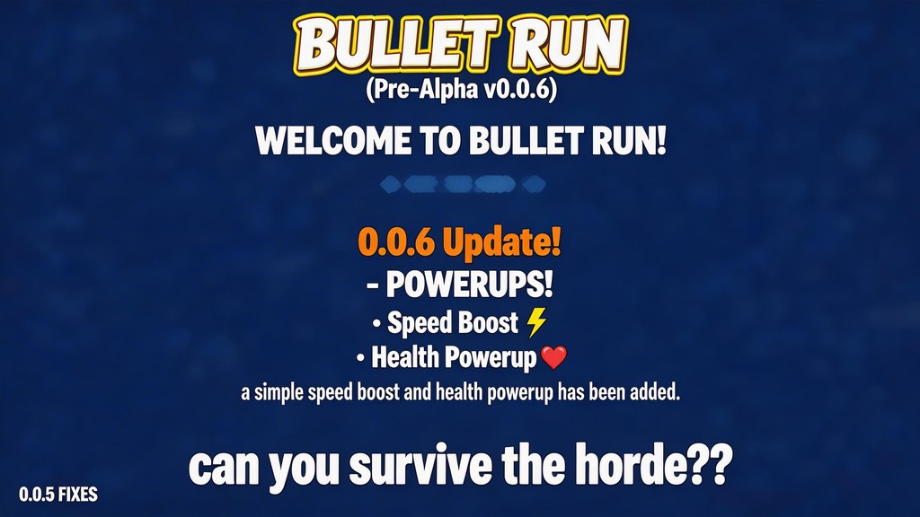 BULLET RUN (Pre-Alpha v0.0.6)