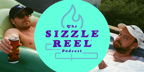 The Sizzle Reel