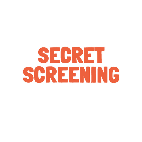 **SECRET SCREENING**