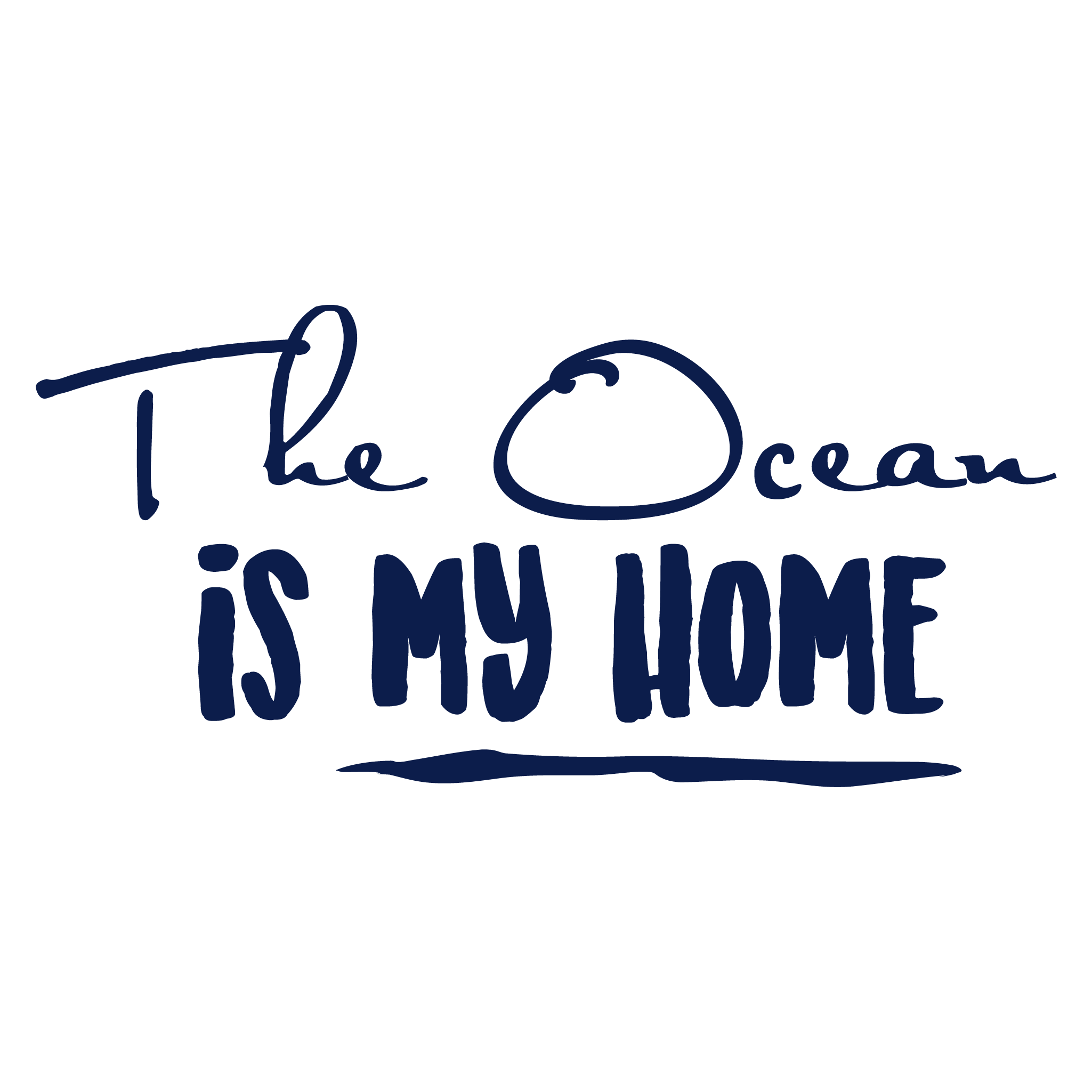 THE OCEAN IS MY HOME
