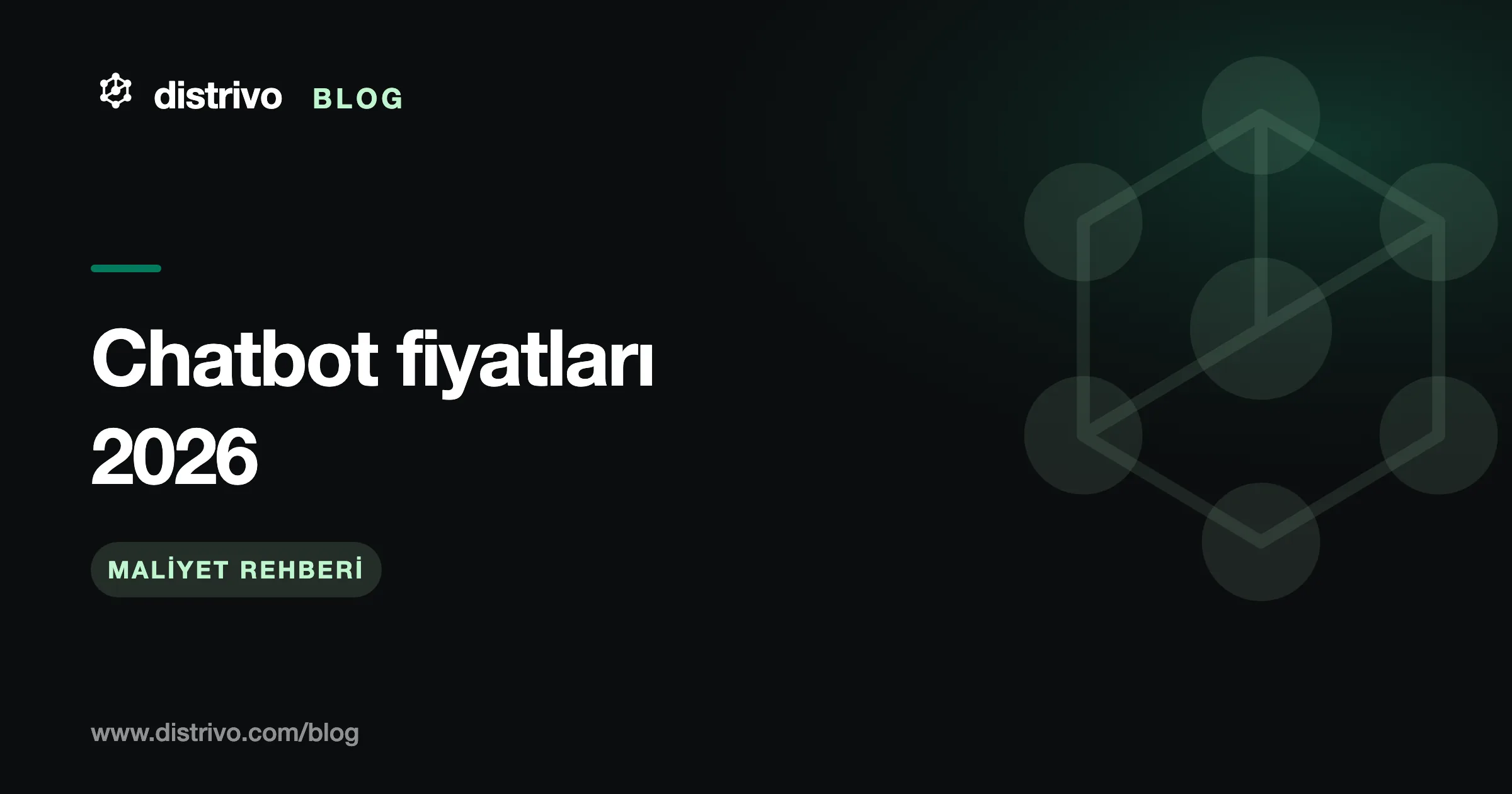 Chatbot fiyatları 2026 — dört fiyat modeli ve maliyet tahmini rehberi, Distrivo Blog kapağı