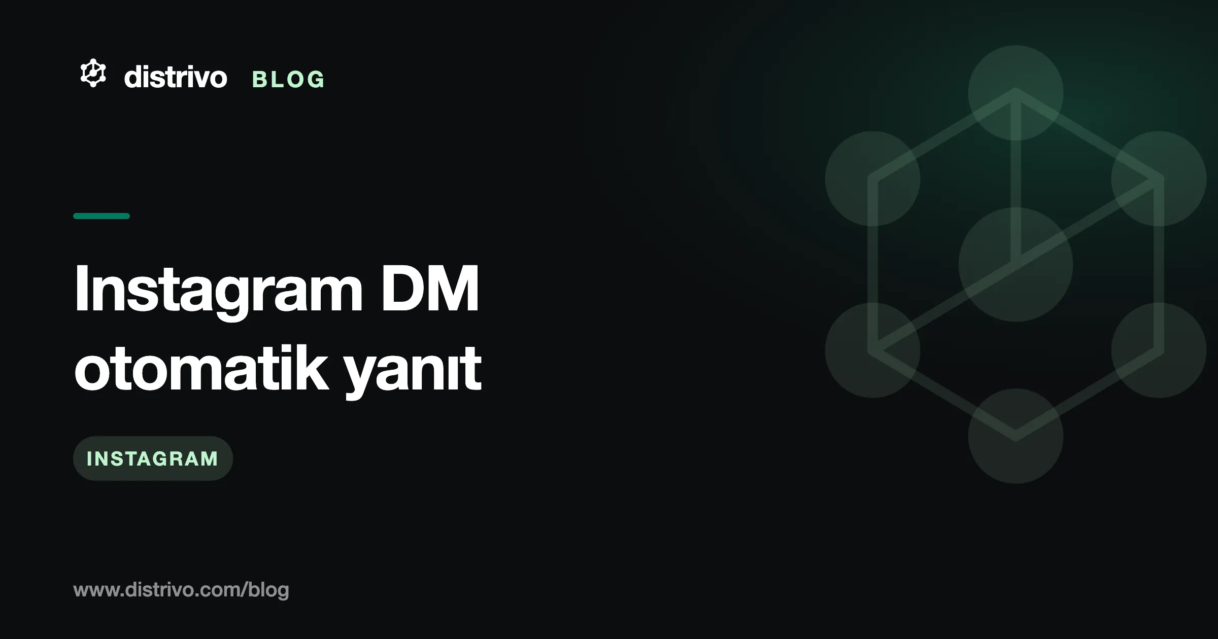 Instagram DM otomatik yanıt — üç yöntem ve adım adım kurulum, Distrivo Blog kapağı