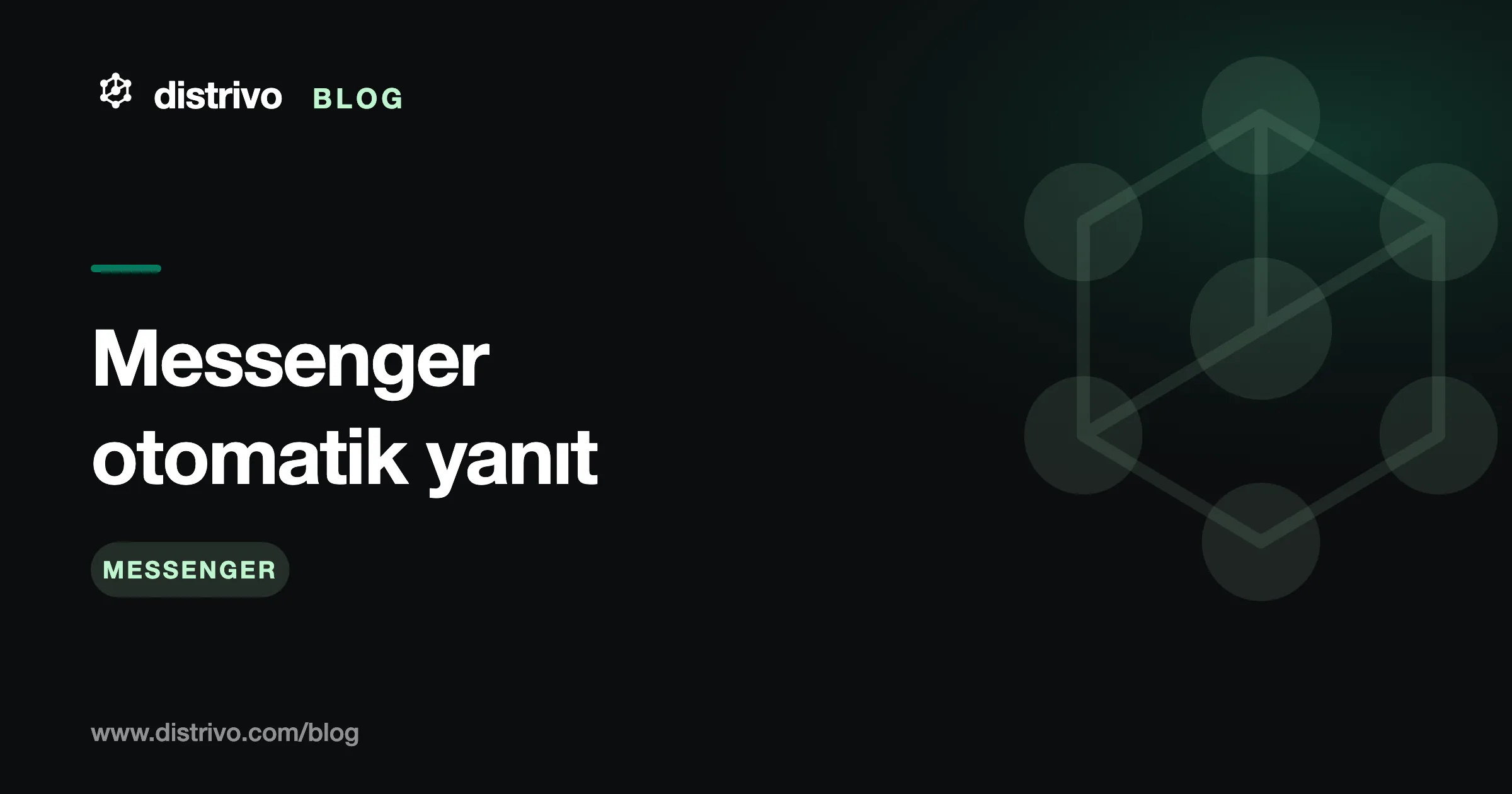 Facebook Messenger otomatik yanıt — işletme sayfası için kurulum ve 2026 kuralları, Distrivo Blog kapağı