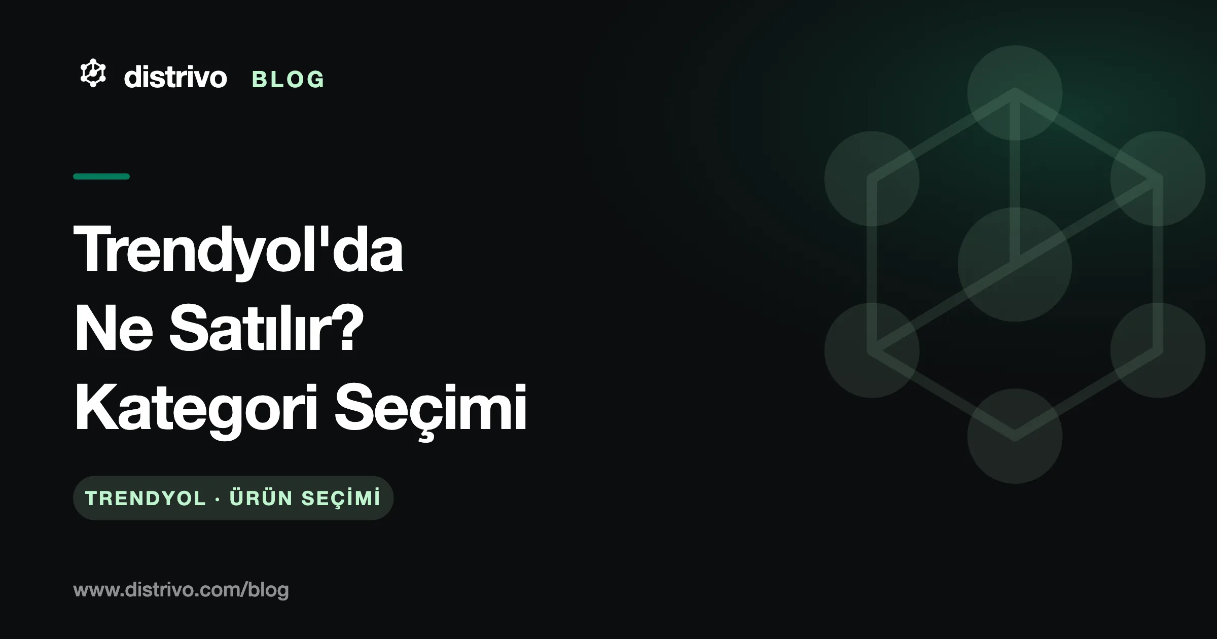 Trendyol'da ne satılır — kategori seçimi rehberi, Distrivo Blog kapağı