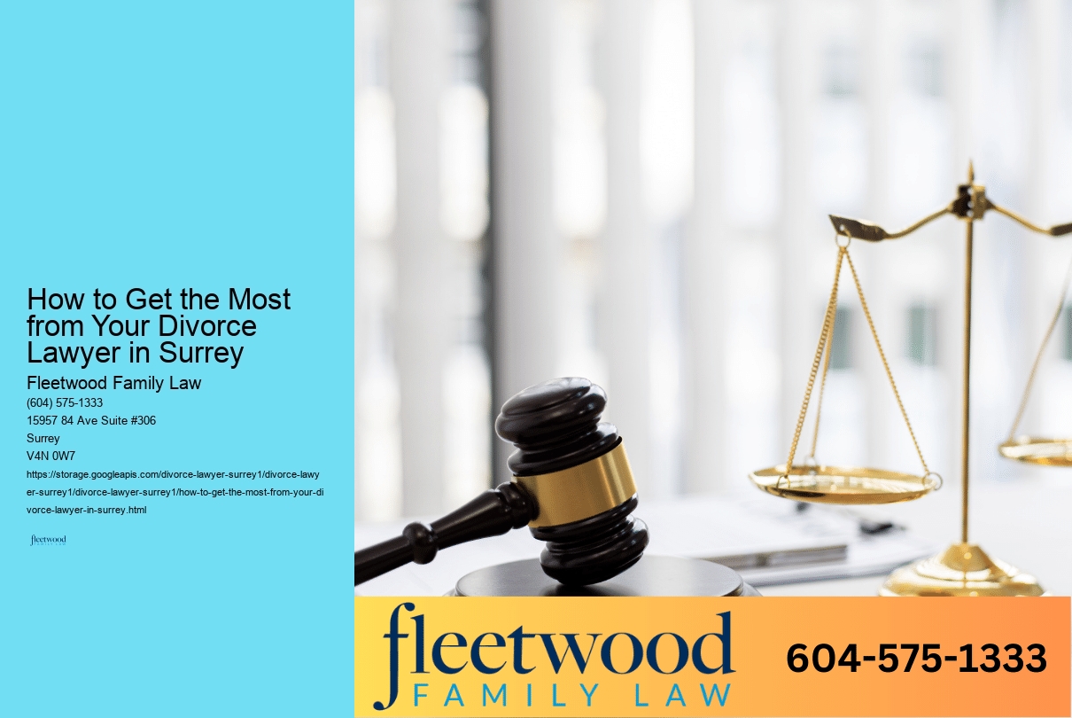 How to Get the Most from Your Divorce Lawyer in Surrey 