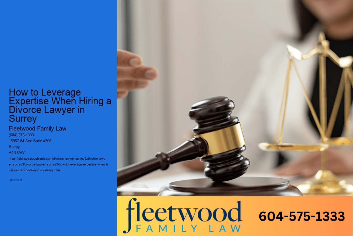 How to Leverage Expertise When Hiring a Divorce Lawyer in Surrey 