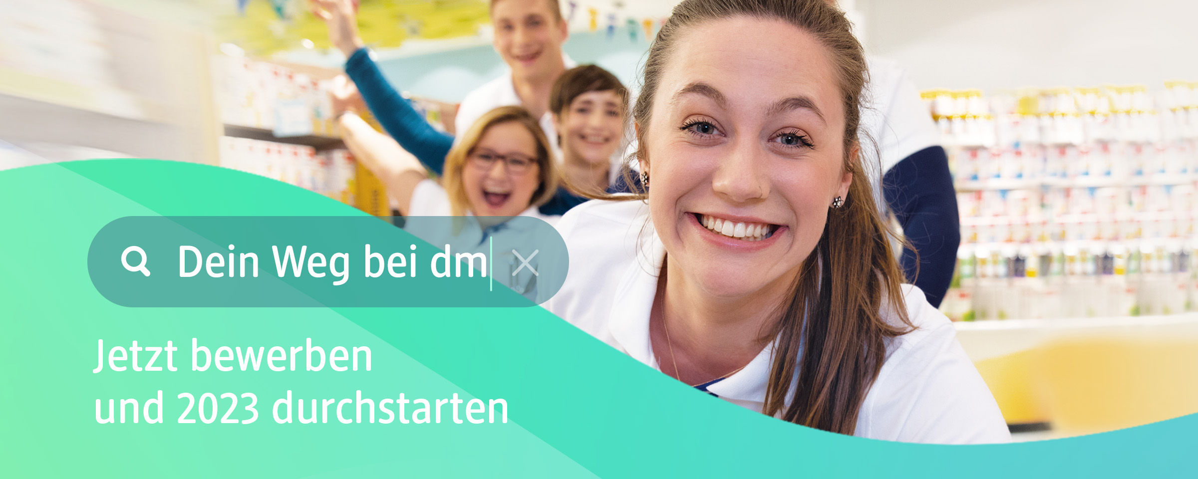 Finde gemeinsam mit uns deinen Weg bei dm.