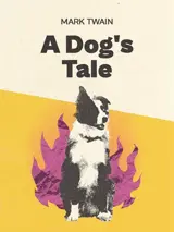 Cover of the book A Dog's Tale by Mark Twain, designed by Fabuly - a free classic audiobooks app.