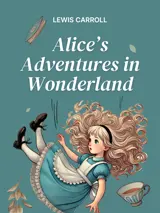 Cover of the book Alice’s Adventures in Wonderland by Lewis Carroll designed by Fabuly - a free classic audiobooks app.