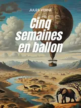 Cover of the book Cinq semaines en ballon by Jules Verne, designed by Fabuly - a free classic audiobooks app.