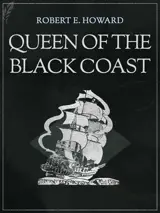 Cover of the book Queen of the Black Coast by Robert E. Howard, designed by Fabuly - a free classic audiobooks app.