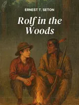 Cover of the book Rolf in the Woods by Ernest Thompson Seton, designed by Fabuly - a free classic audiobooks app.