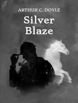Cover of the book Silver Blaze by Arthur Conan Doyle, designed by Fabuly - a free classic audiobooks app.