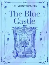 Cover of the book The Blue Castle by L. M. Montgomery, designed by Fabuly - a free classic audiobooks app.