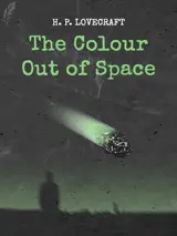 Cover of the book The Colour Out of Space by H. P. Lovecraft, designed by Fabuly - a free classic audiobooks app.