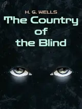 Cover of the book The Country of the Blind by H. G. Wells, designed by Fabuly - a free classic audiobooks app.