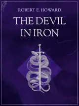 Cover of the book The Devil in Iron by Robert E. Howard, designed by Fabuly - a free classic audiobooks app.