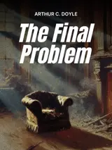 Cover of the book The Final Problem by Arthur Conan Doyle, designed by Fabuly - a free classic audiobooks app.