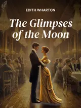Cover of the book The Glimpses of the Moon by Edith Wharton, designed by Fabuly - a free classic audiobooks app.