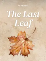 Cover of the book The Last Leaf by O. Henry, designed by Fabuly - a free classic audiobooks app.