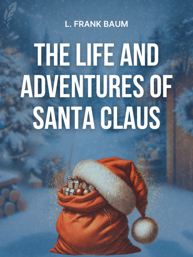 The Life and Adventures of Santa Claus