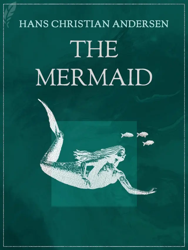 Illustration for the Cover of the Book 'The Mermaid' by Hans Christian Andersen.
