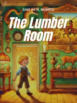 Cover of the book The Lumber Room by Saki, designed by Fabuly - a free classic audiobooks app.