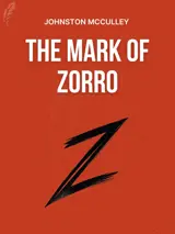 Cover of the book The Mark of Zorro by Johnston McCulley, designed by Fabuly - a free classic audiobooks app.