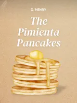 Cover of the book The Pimienta Pancakes by O. Henry, designed by Fabuly - a free classic audiobooks app.