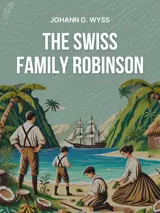 Cover of the book The Swiss Family Robinson by Johann David Wyss, designed by Fabuly - a free classic audiobooks app.