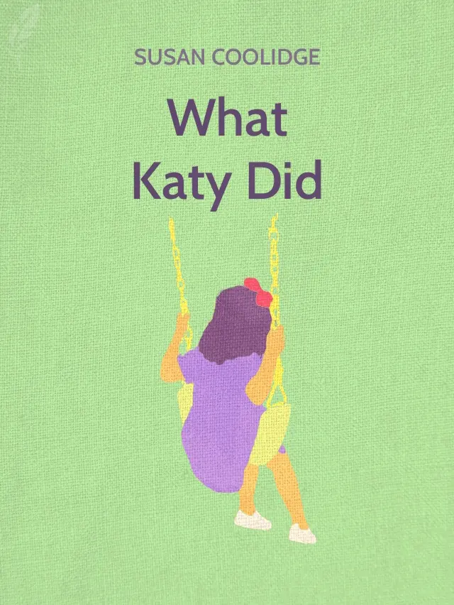 Illustration for the Cover of the Book 'What Katy Did' by Susan Coolidge.