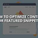 How to Optimize Content For Featured Snippets?