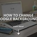 How to Change Google Background? (Simple Guide)