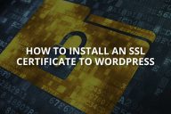 How to Install an SSL Certificate to WordPress