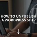 How to Unpublish a WordPress Site
