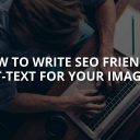 How to Write SEO Friendly Alt-Text For Your Images?