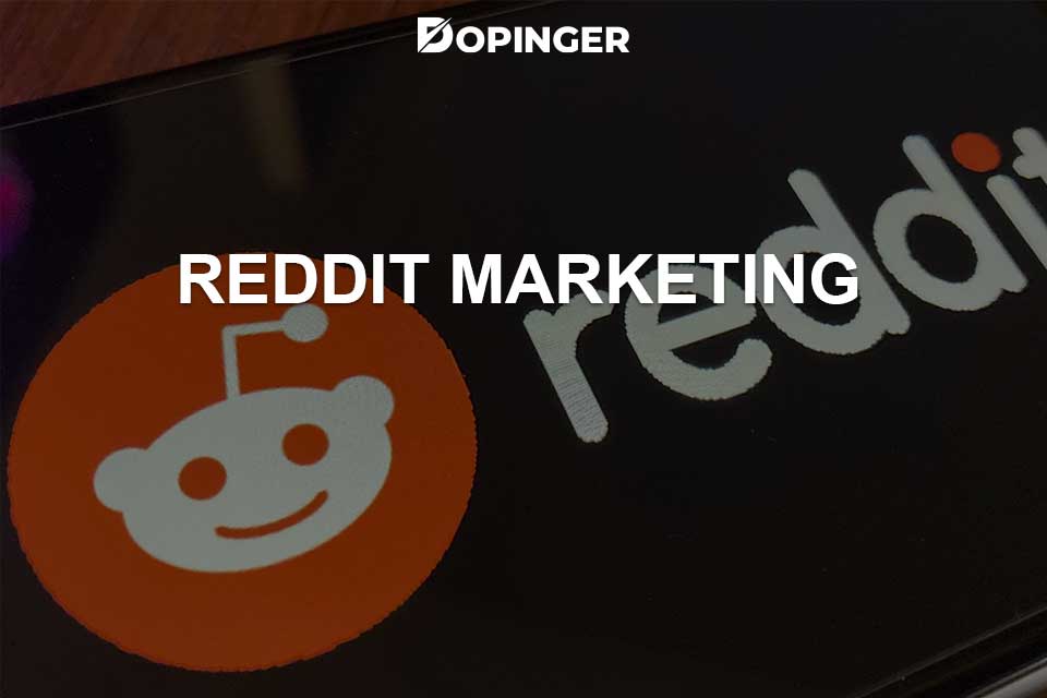 Reddit Marketing All You Need to Know Dopinger
