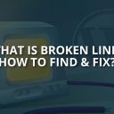 What Is Broken Link? (How to Find & Fix)